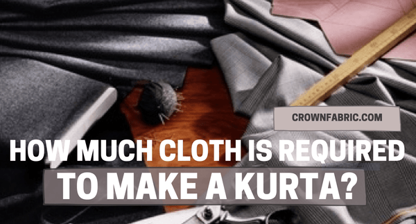 How much cloth is required to make kurta